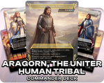 Aragorn, the Uniter | Human Tribal | Commander Deck